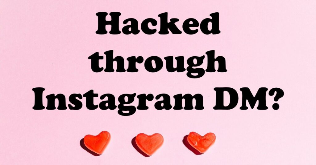 hacked through Instagram DM