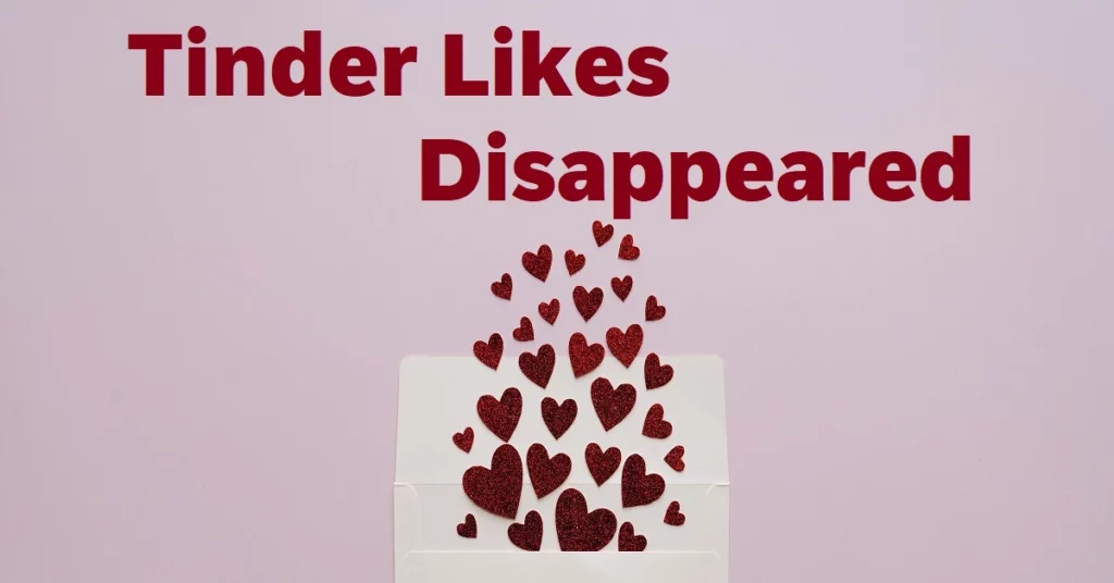 Tinder Likes Disappeared