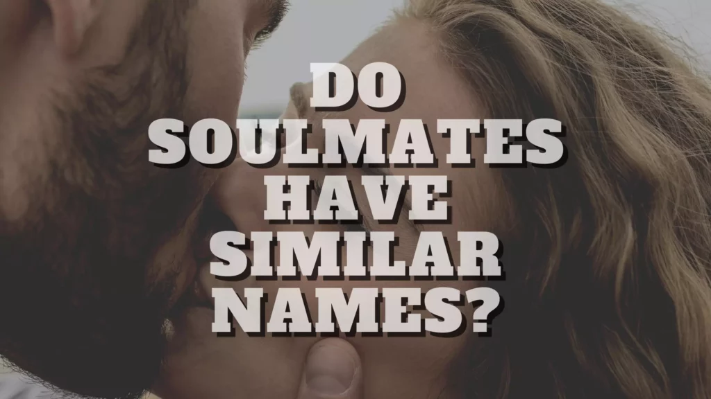 Do Soulmates Have Similar Names?