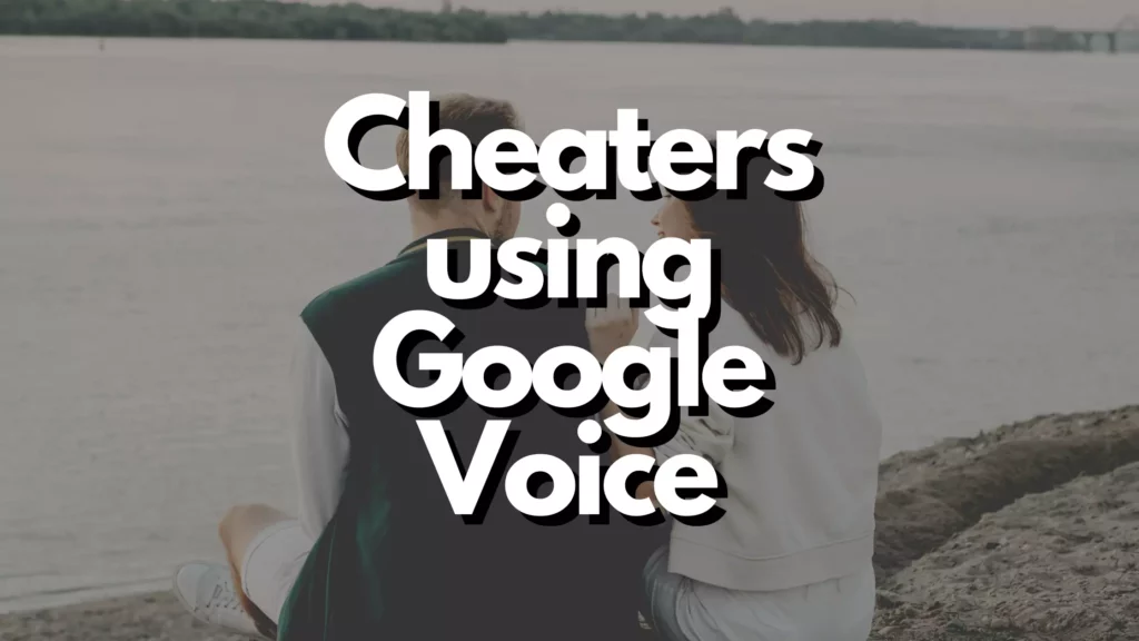Cheaters using Google voice