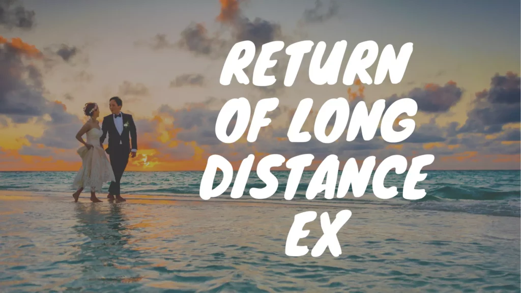 Return of long distance ex