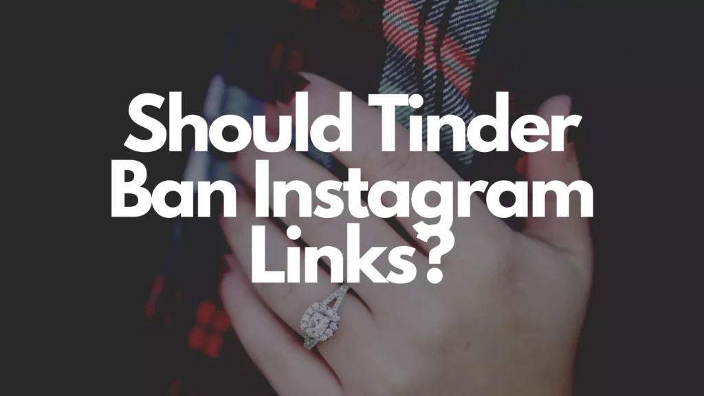 Should Tinder ban Instagram