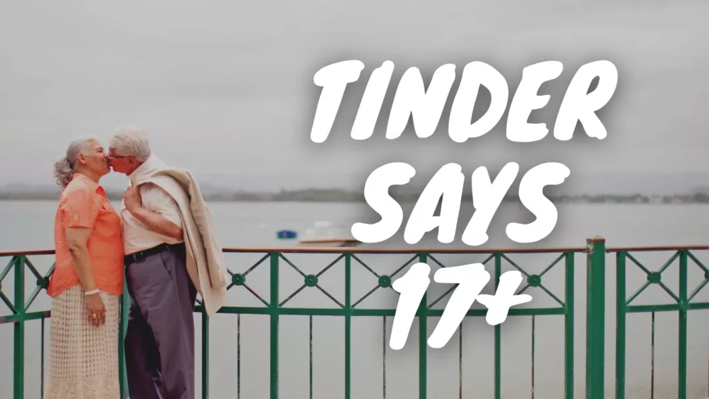 Why Tinder Says 17+