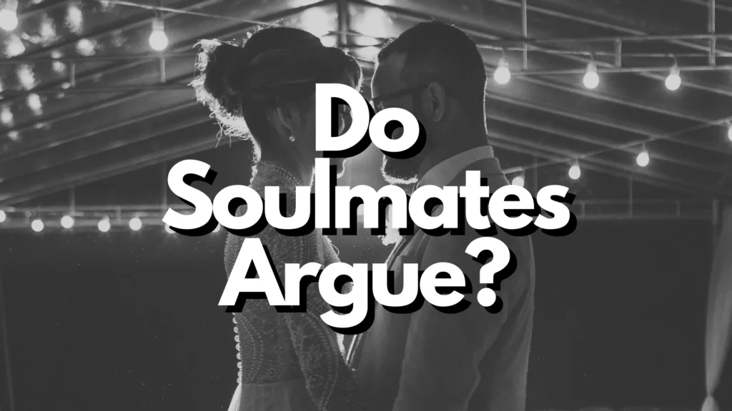 Do Soulmates Argue?