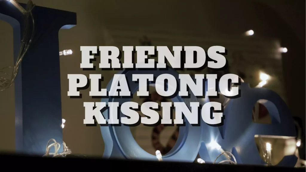 Friends platonic kissing