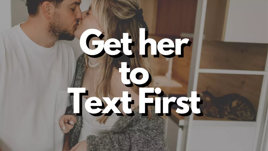 Get her to text first