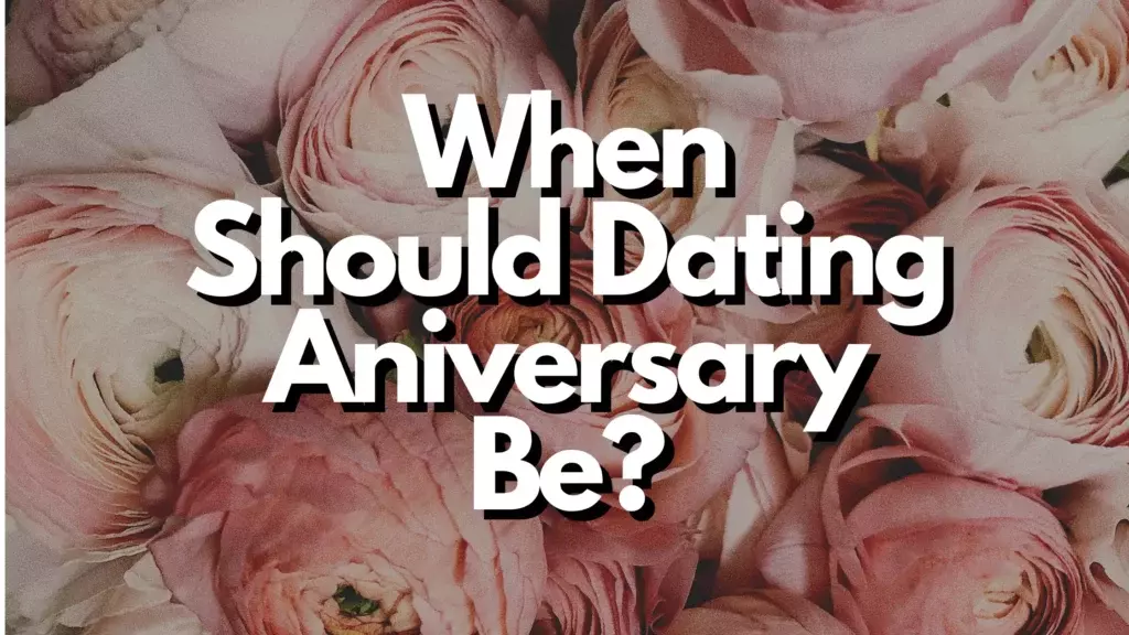 When should dating aniversary be?