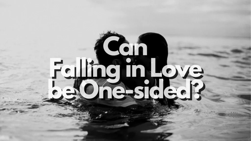 Can falling in love be one-sided?