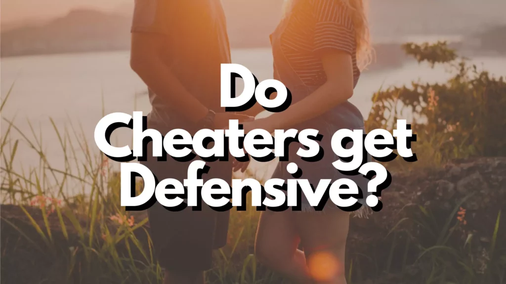Do cheaters get defensive?