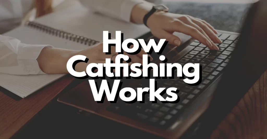 how does catfishing work
